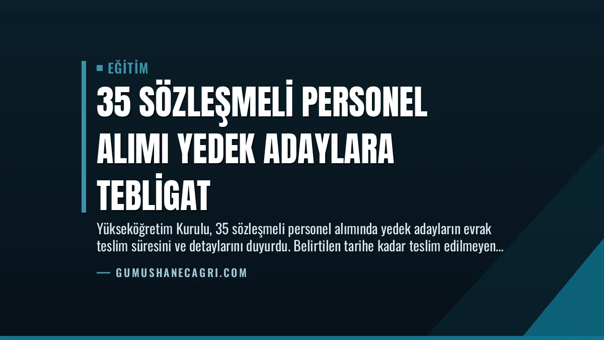 35 Sözleşmeli Personel Alımı Yedek Adaylara Tebligat