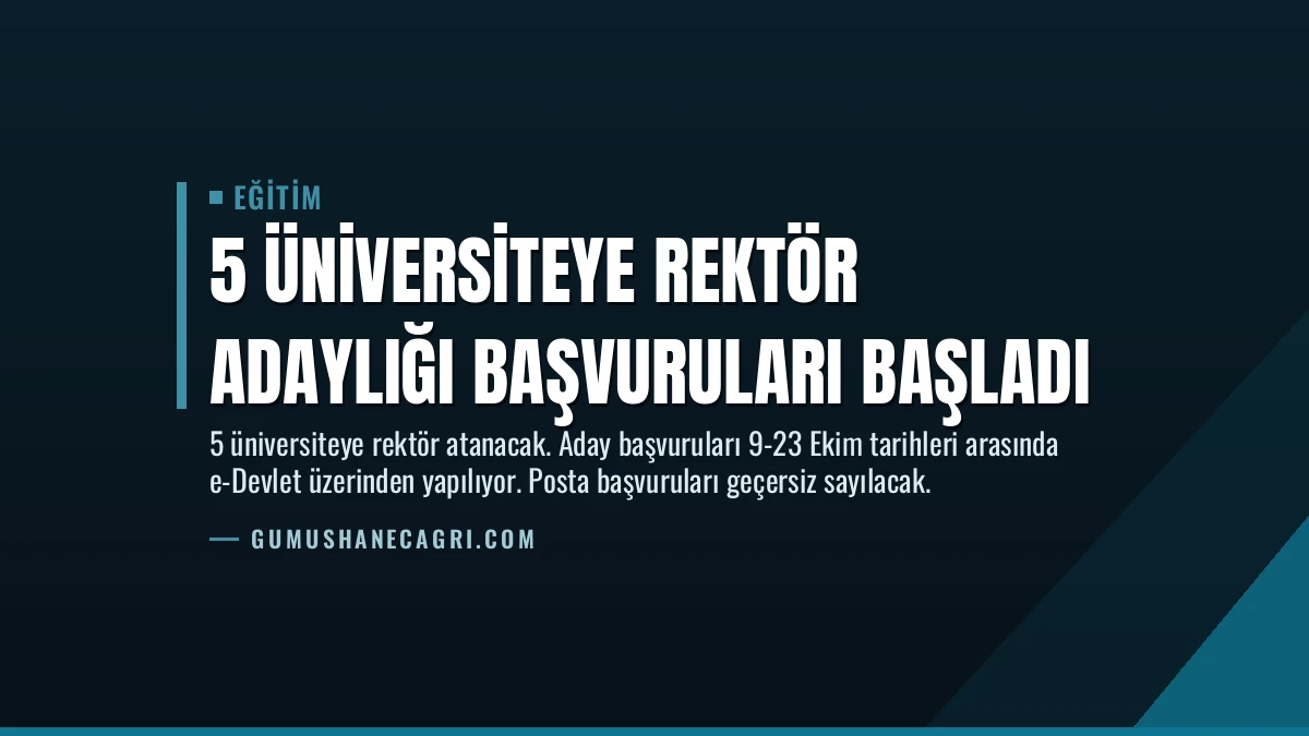 5 Üniversiteye Rektör Adaylığı Başvuruları Başladı