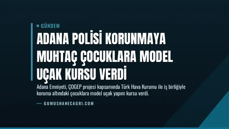 Adana Polisi Korunmaya Muhtaç Çocuklara Model Uçak Kursu Verdi