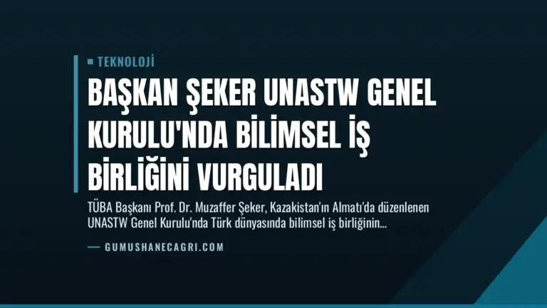 Başkan Şeker UNASTW Genel Kurulu’nda Bilimsel İş Birliğini Vurguladı