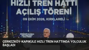 Çerkezköy-Kapıkule Hızlı Tren Hattında Yolculuk Başladı