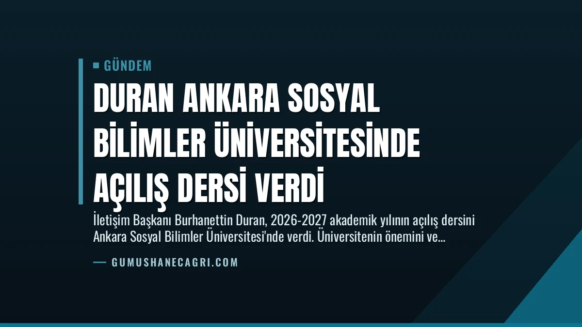 Duran Ankara Sosyal Bilimler Üniversitesinde Açılış Dersi Verdi