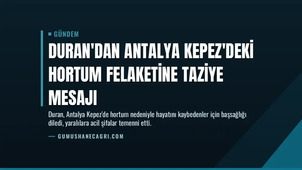 Duran'dan Antalya Kepez'deki hortum felaketine taziye mesajı