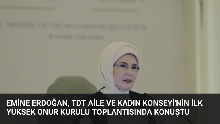 Emine Erdoğan, TDT Aile ve Kadın Konseyi'nin ilk Yüksek Onur Kurulu toplantısında konuştu