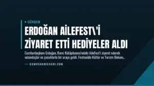 Erdoğan AileFest\’i Ziyaret Etti Hediyeler Aldı