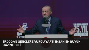 Erdoğan Gençlere Vurgu Yaptı İnsan En Büyük Hazine Dedi