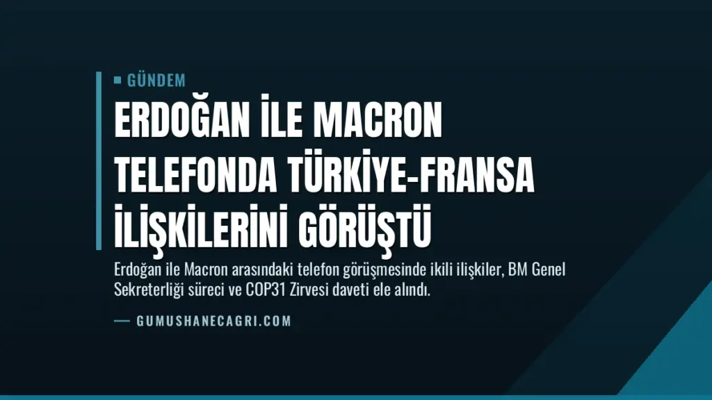 Erdoğan ile Macron telefonda Türkiye-Fransa ilişkilerini görüştü