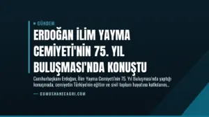 Erdoğan İlim Yayma Cemiyeti’nin 75. Yıl Buluşması’nda Konuştu