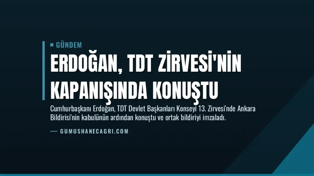 Erdoğan, TDT Zirvesi'nin kapanışında konuştu
