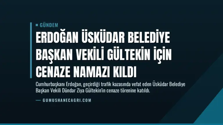 Erdoğan Üsküdar Belediye Başkan Vekili Gültekin İçin Cenaze Namazı Kıldı