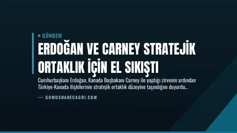 Erdoğan ve Carney Stratejik Ortaklık İçin El Sıkıştı