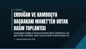 Erdoğan ve Kamboçya Başbakanı Manet’ten Ortak Basın Toplantısı