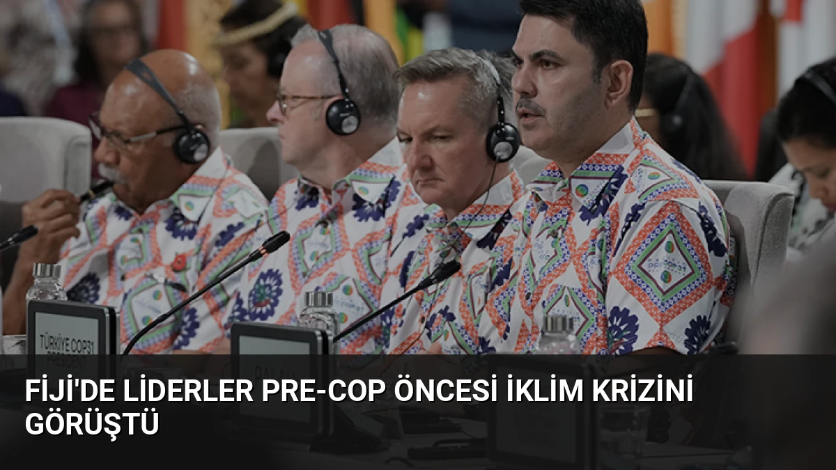 Fiji’de Liderler Pre-COP Öncesi İklim Krizini Görüştü