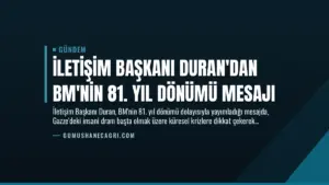 İletişim Başkanı Duran'dan BM'nin 81. Yıl Dönümü Mesajı