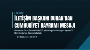 İletişim Başkanı Duran'dan Cumhuriyet Bayramı mesajı