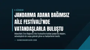Jandarma Adana Bağımsız Aile Festivali’nde Vatandaşlarla Buluştu