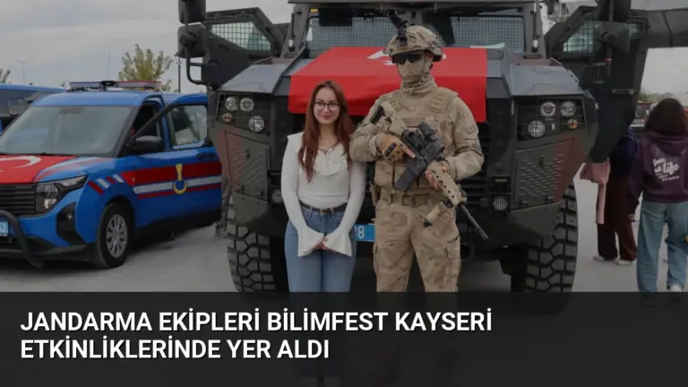 Jandarma Ekipleri Bilimfest Kayseri Etkinliklerinde Yer Aldı