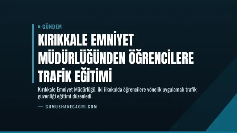 Kırıkkale Emniyet Müdürlüğünden Öğrencilere Trafik Eğitimi