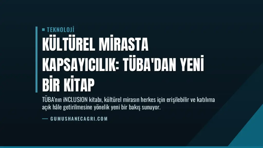 Kültürel Mirasta Kapsayıcılık: TÜBA'dan Yeni Bir Kitap