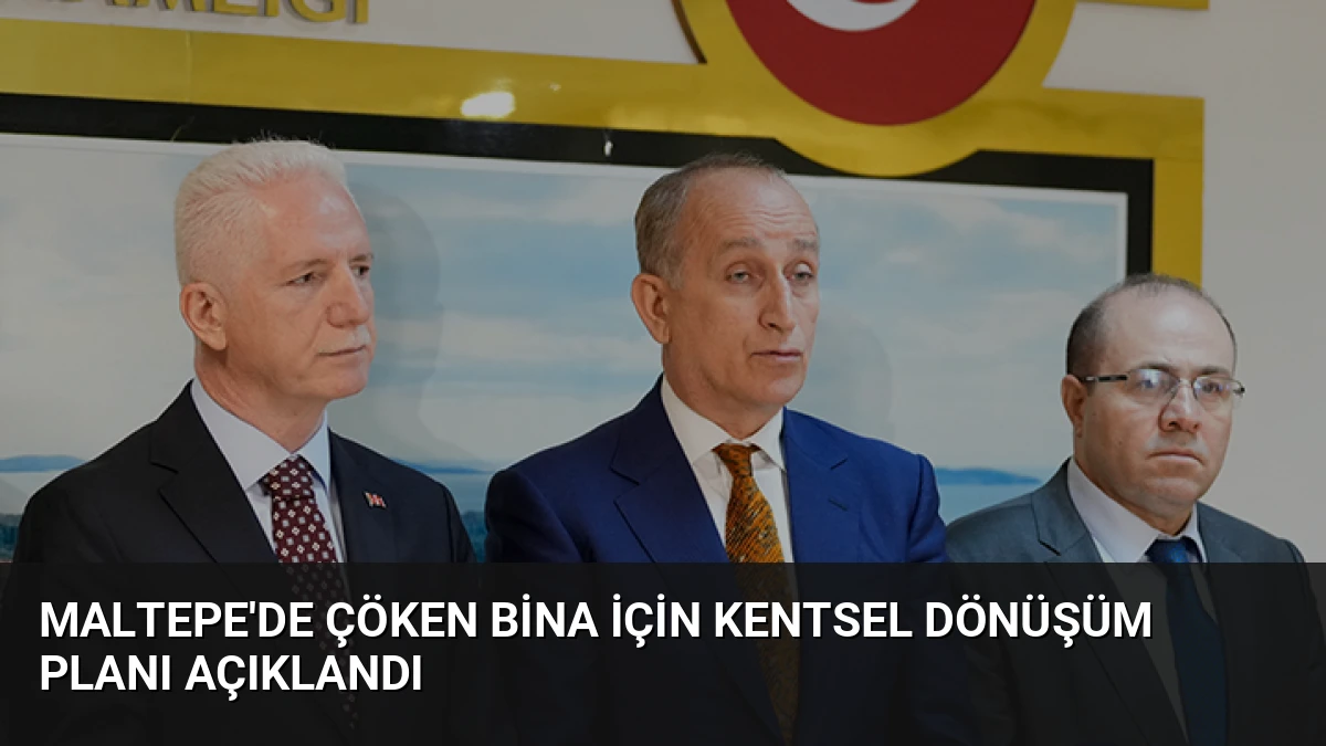 Maltepe’de Çöken Bina İçin Kentsel Dönüşüm Planı Açıklandı