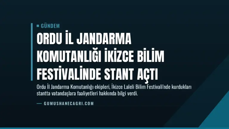 Ordu İl Jandarma Komutanlığı İkizce Bilim Festivalinde Stant Açtı