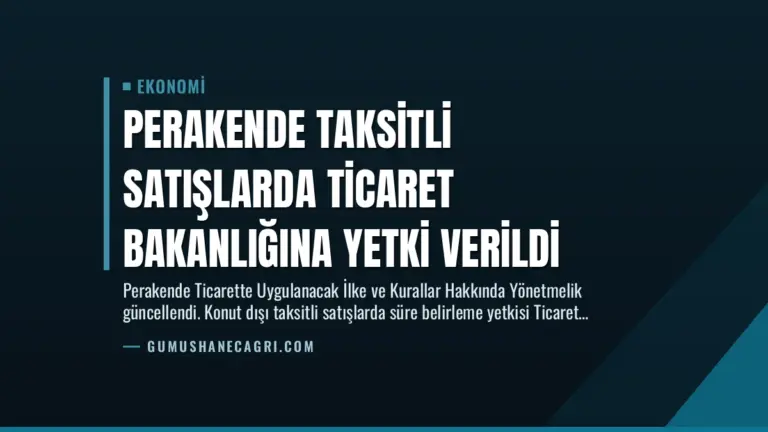 Perakende Taksitli Satışlarda Ticaret Bakanlığına Yetki Verildi