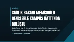 Sağlık Bakanı Memişoğlu Gençlerle Kampüs Hattı’nda Buluştu