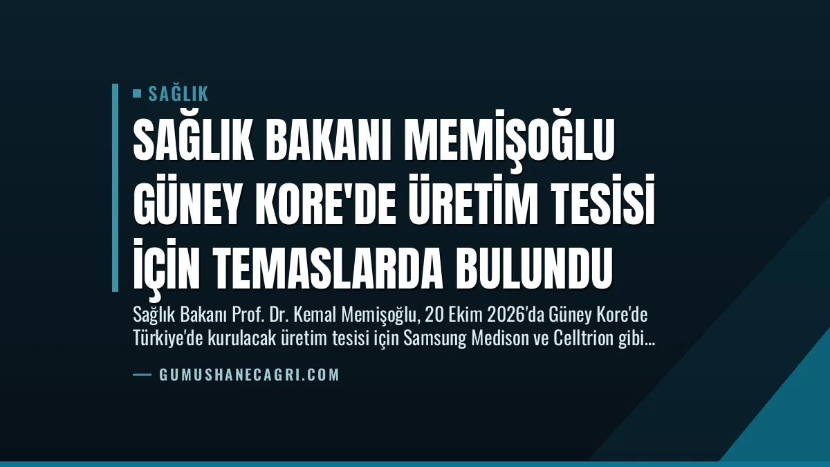 Sağlık Bakanı Memişoğlu Güney Kore’de Üretim Tesisi İçin Temaslarda Bulundu