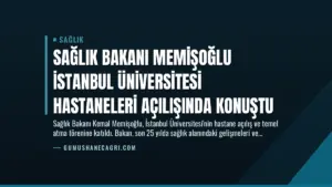 Sağlık Bakanı Memişoğlu İstanbul Üniversitesi Hastaneleri Açılışında Konuştu