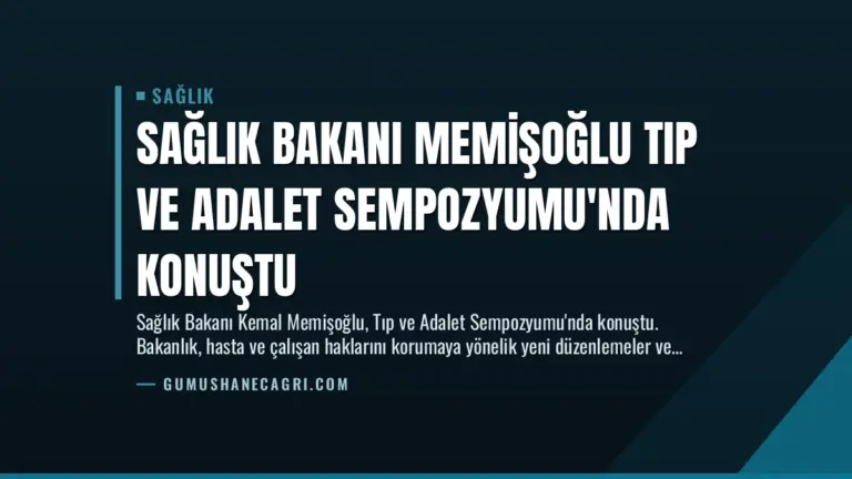 Sağlık Bakanı Memişoğlu Tıp ve Adalet Sempozyumu’nda Konuştu