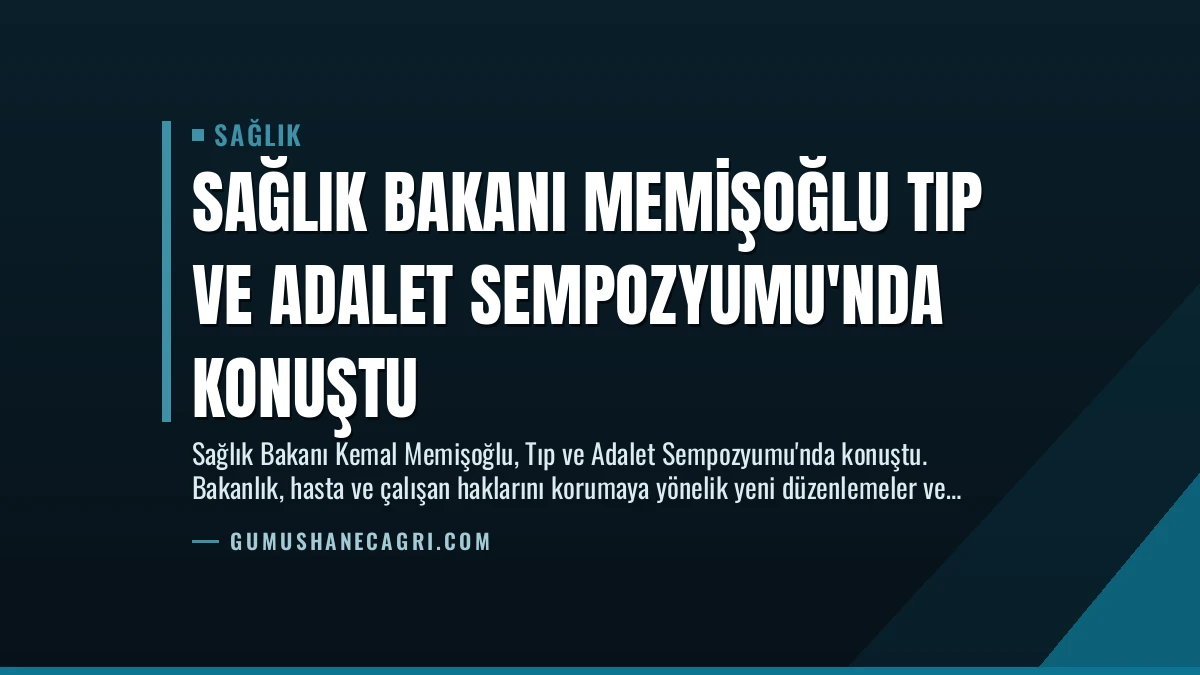 Sağlık Bakanı Memişoğlu Tıp ve Adalet Sempozyumu’nda Konuştu