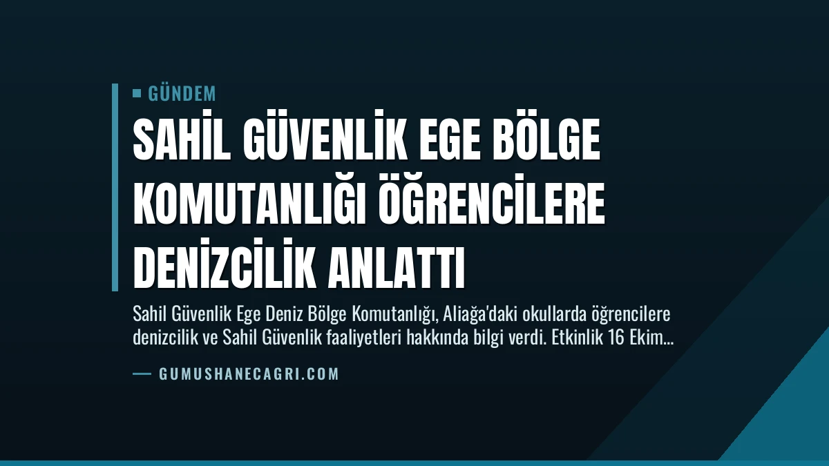 Sahil Güvenlik Ege Bölge Komutanlığı Öğrencilere Denizcilik Anlattı