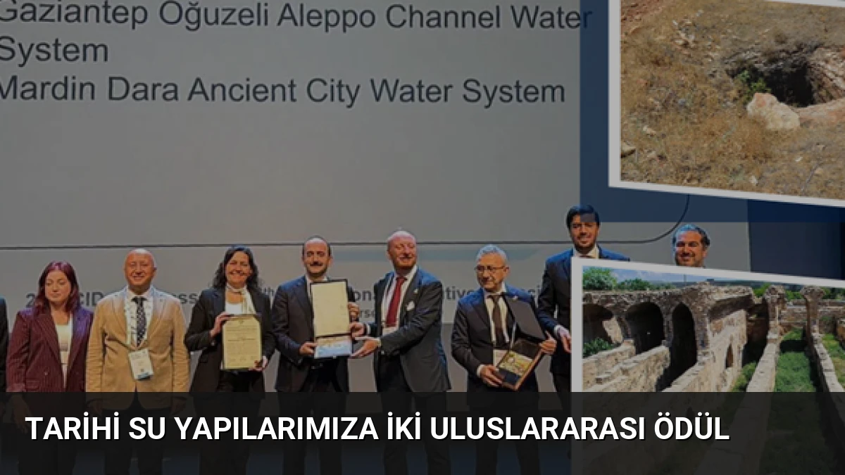 Tarihi Su Yapılarımıza İki Uluslararası Ödül