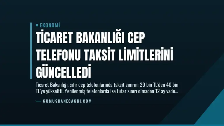 Ticaret Bakanlığı Cep Telefonu Taksit Limitlerini Güncelledi