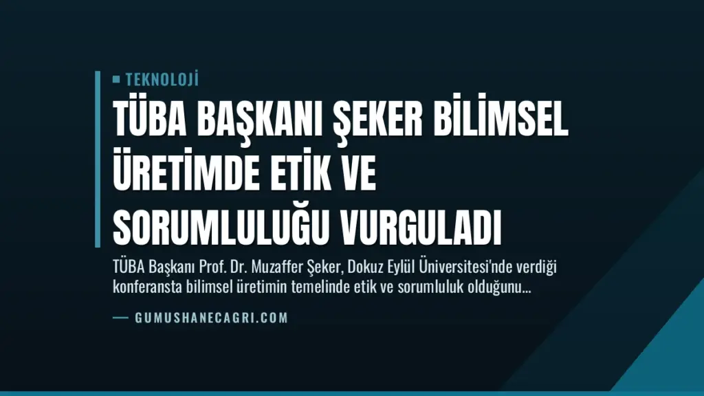 TÜBA Başkanı Şeker Bilimsel Üretimde Etik ve Sorumluluğu Vurguladı