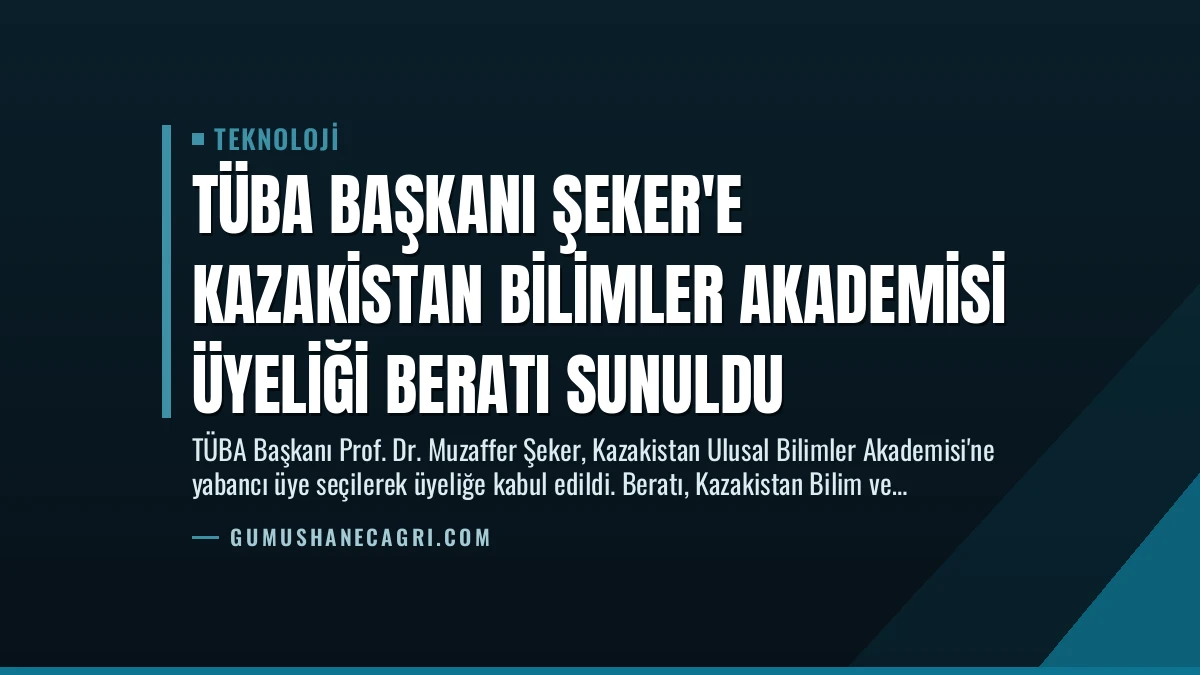 TÜBA Başkanı Şeker’e Kazakistan Bilimler Akademisi Üyeliği Beratı Sunuldu
