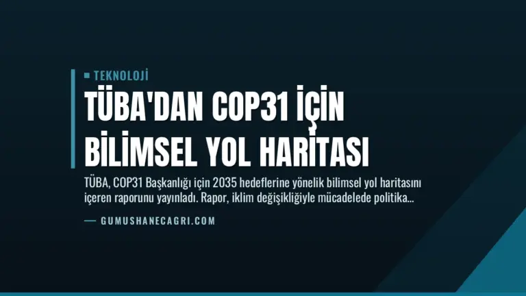 TÜBA’dan COP31 İçin Bilimsel Yol Haritası