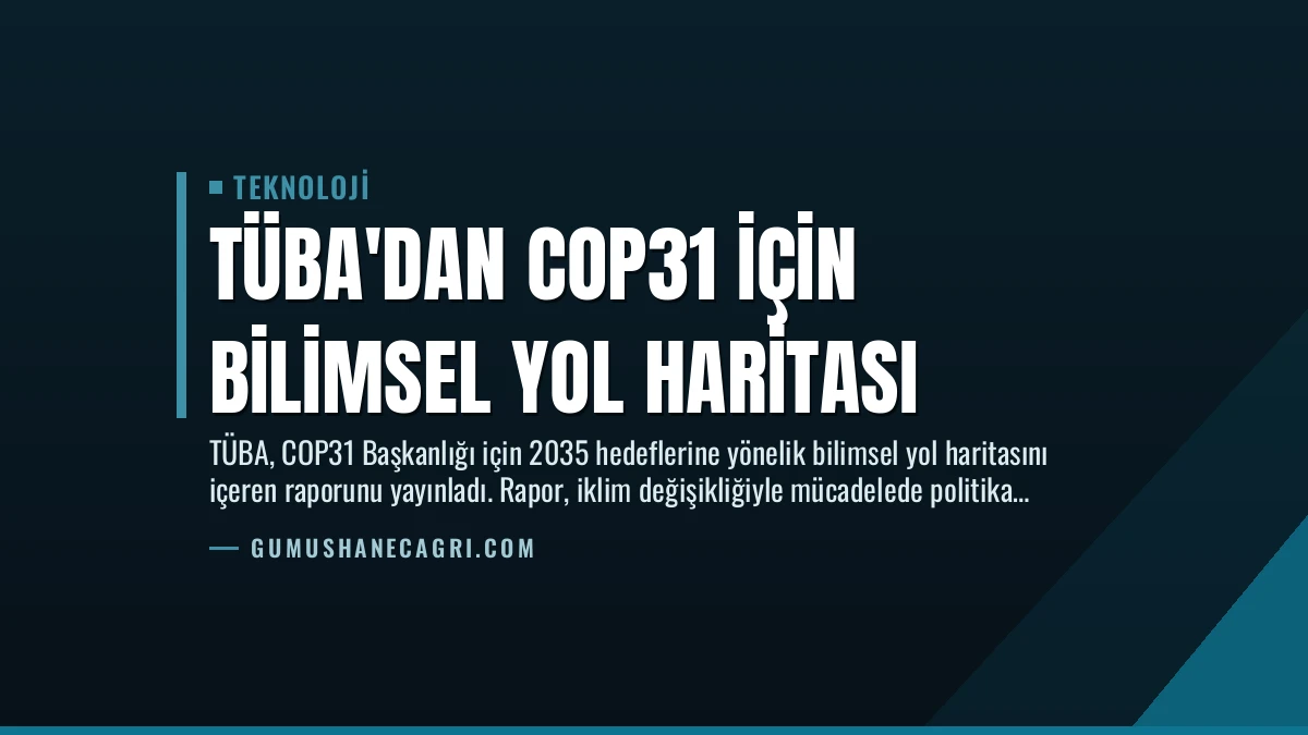 TÜBA’dan COP31 İçin Bilimsel Yol Haritası