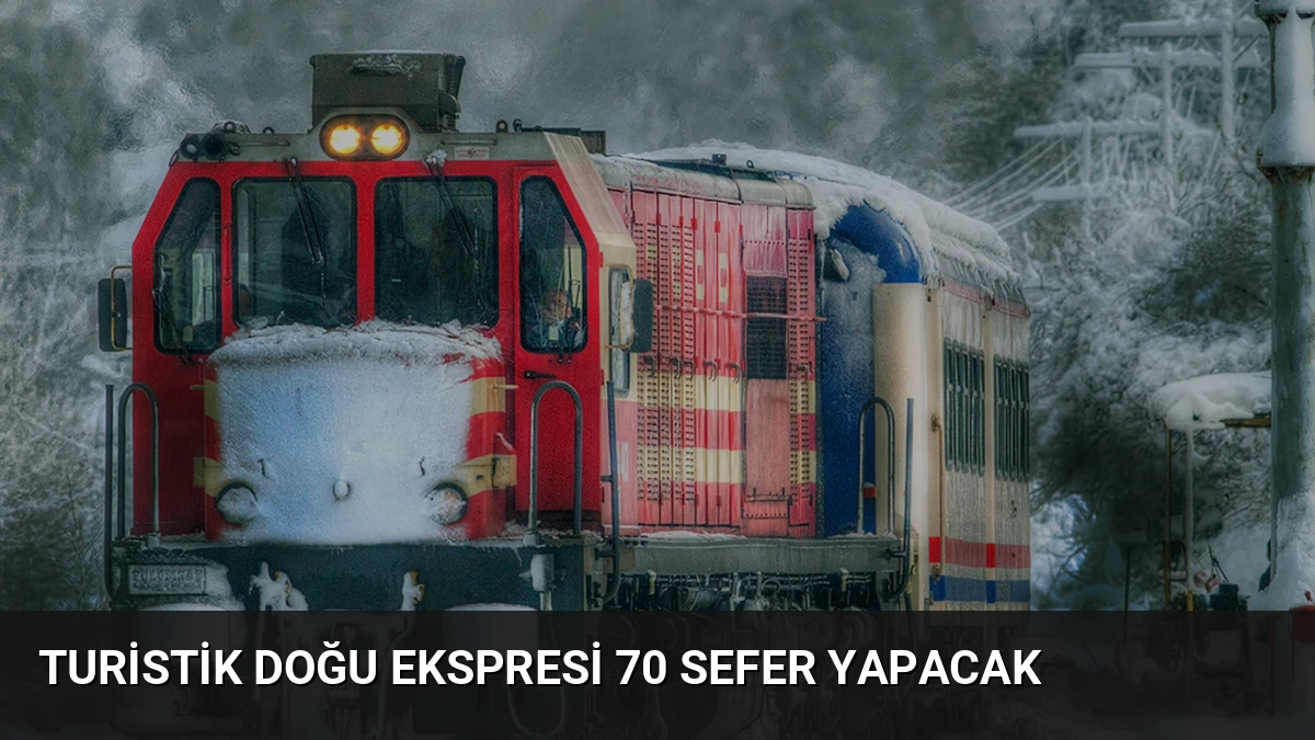 Turistik Doğu Ekspresi 70 Sefer Yapacak