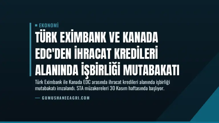 Türk Eximbank ve Kanada EDC’den İhracat Kredileri Alanında İşbirliği Mutabakatı