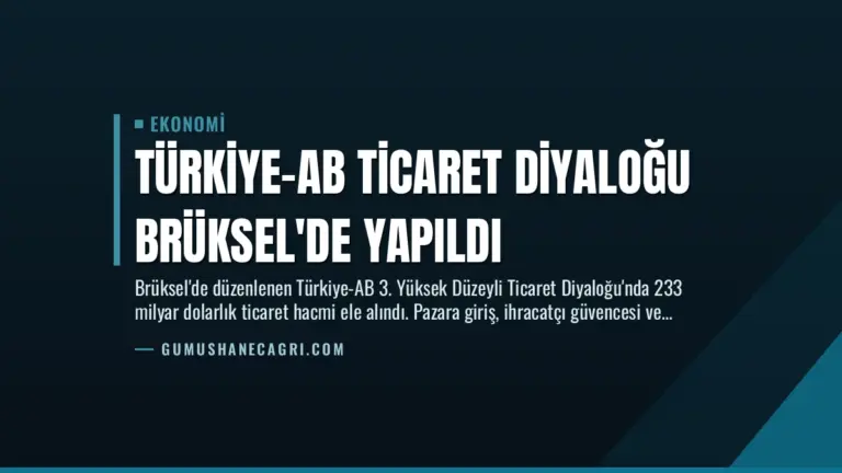Türkiye-AB Ticaret Diyaloğu Brüksel’de Yapıldı