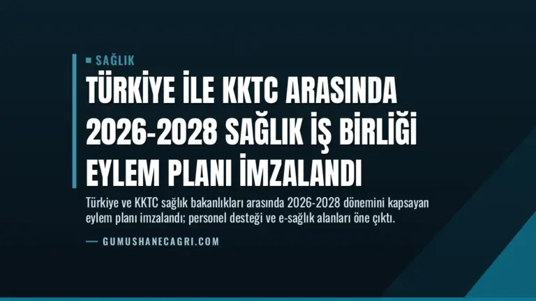 Türkiye ile KKTC Arasında 2026-2028 Sağlık İş Birliği Eylem Planı İmzalandı