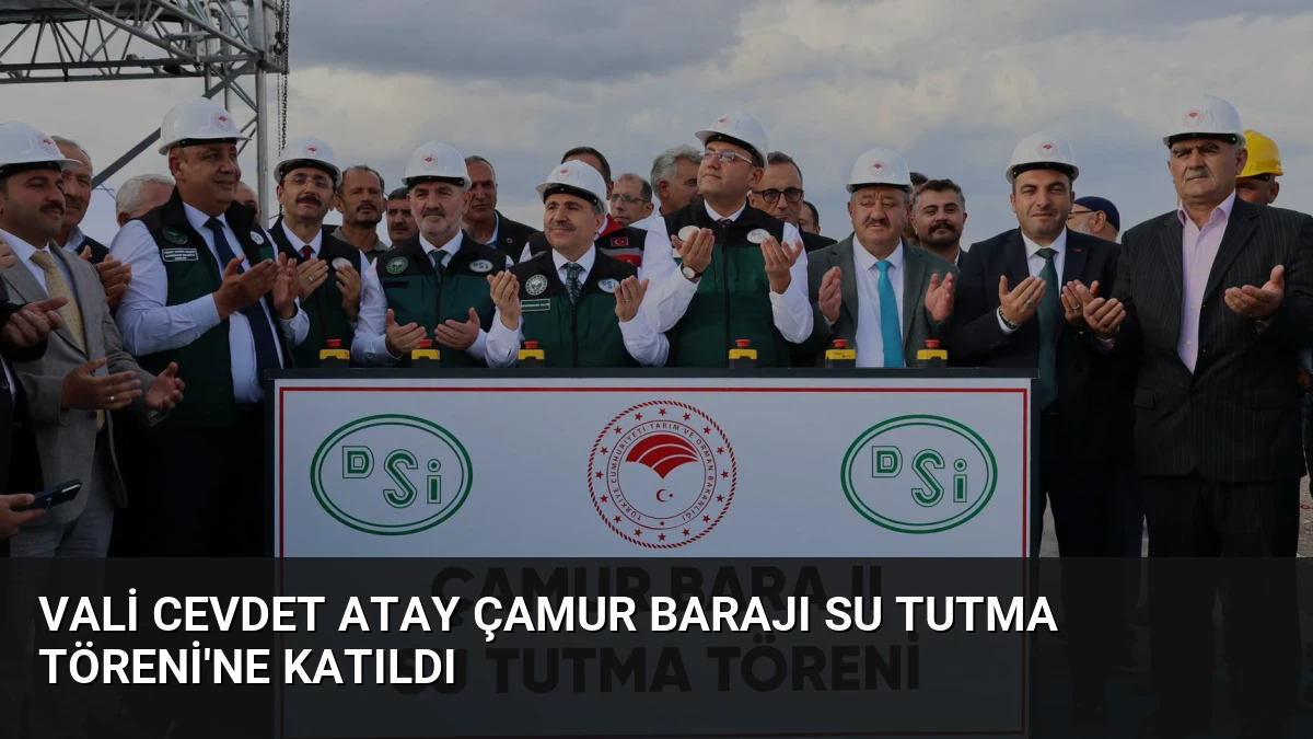 Vali Cevdet Atay Çamur Barajı Su Tutma Töreni’ne Katıldı