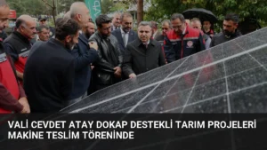 Vali Cevdet Atay DOKAP Destekli Tarım Projeleri Makine Teslim Töreninde