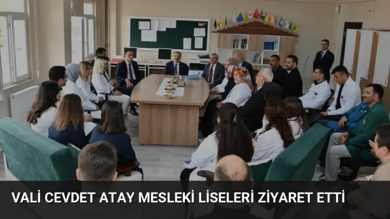 Vali Cevdet Atay Mesleki Liseleri Ziyaret Etti