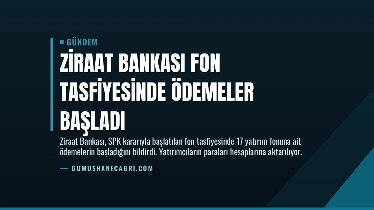 Ziraat Bankası Fon Tasfiyesinde Ödemeler Başladı